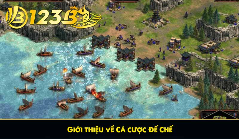 Tìm hiểu về Cá cược Đế Chế hấp dẫn cùng với nhà cái 123B 8 Giới thiệu về Cá cược Đế Chế