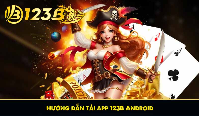 Tải App 123B 54 Hướng dẫn tải app 123B Android