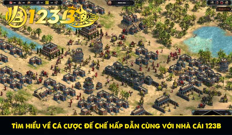 Tìm hiểu về Cá cược Đế Chế hấp dẫn cùng với nhà cái 123B 1 Tìm hiểu về Cá cược Đế Chế hấp dẫn cùng với nhà cái 123B