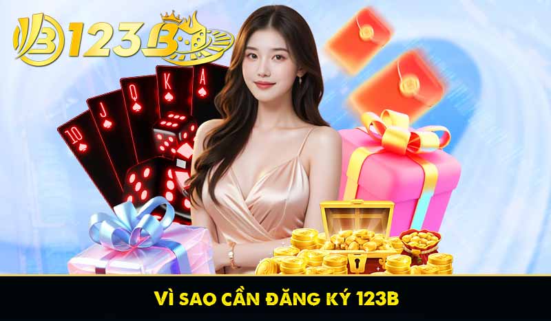 Vì sao cần đăng ký 123B