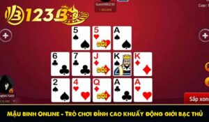 Mậu binh Online - Trò chơi đỉnh cao khuấy động giới bạc thủ