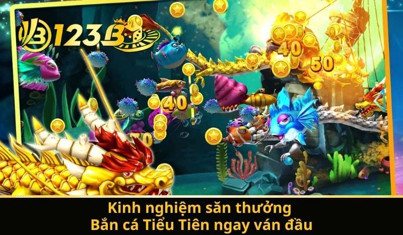 Kinh nghiệm săn thưởng Bắn cá Tiểu Tiên ngay ván đầu